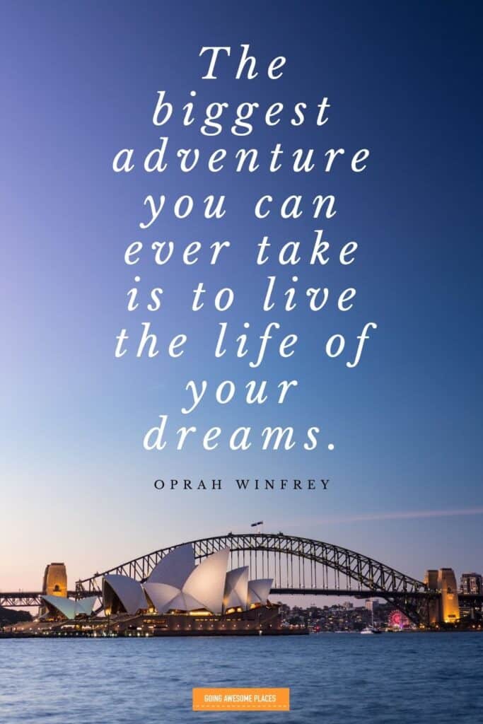 oprah winfrey said the biggest adventure you can ever take is to live the life of your dreams