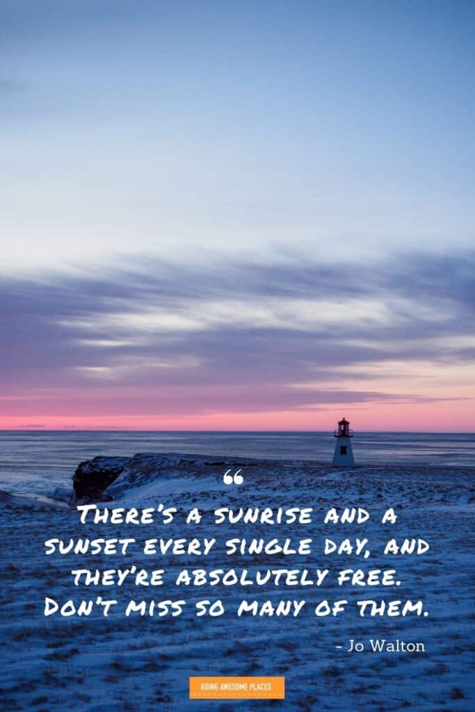 sunrise and sunsets are for free traveling quote by jo walton