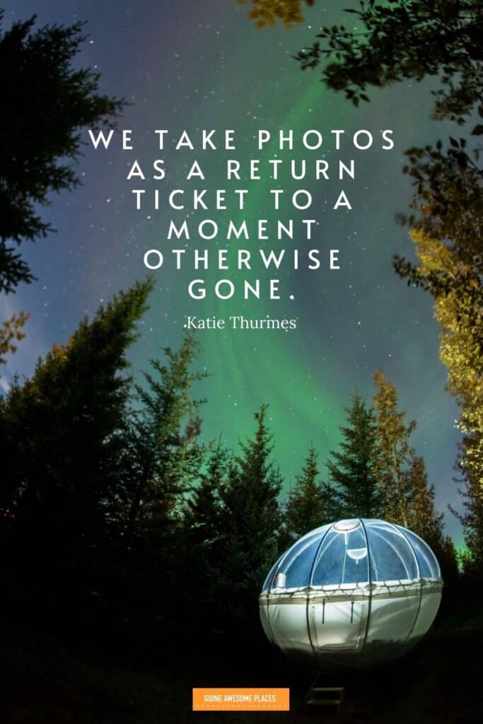 we take photos as a return ticket to our memories northern lights with bubble by katie thurmes