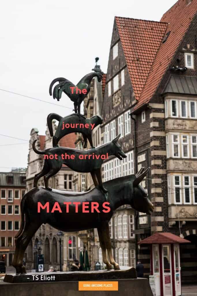 ts eliot travel quote the journey not the arrival matters in bremen germany