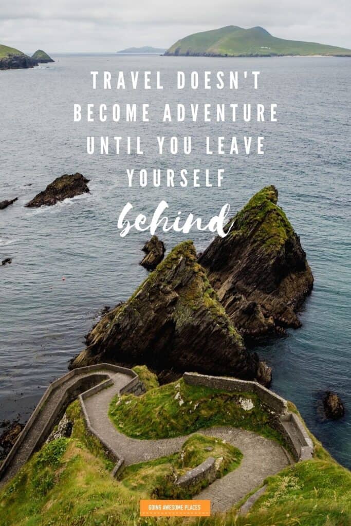 travel doesn't become an adventure until you leave yourself behind wanderlust quote